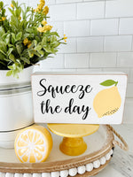 Squeeze The Day Sign