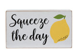 Squeeze The Day Sign